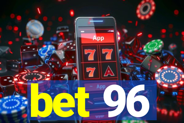 bet 96